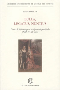 Bulla, Legatus, Nuntius