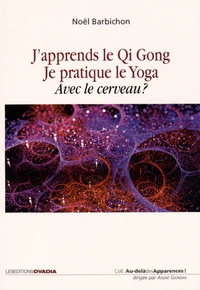 J'apprends le Qi Gong, je pratique le yoga