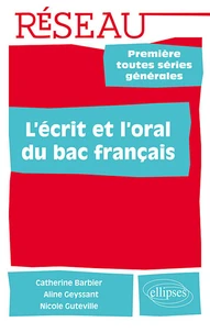 L'écrit et l'oral du bac français 1e toutes séries générales