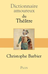 Dictionnaire amoureux du Théâtre