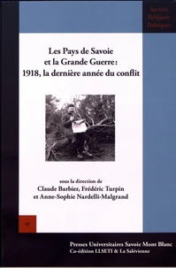 Les Pays de Savoie dans la Grande Guerre : 1918, la dernière année du conflit