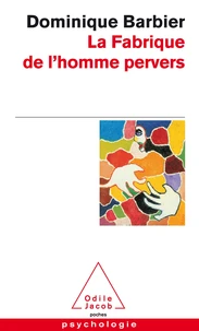 La fabrique de l'homme pervers