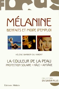 Mélanine : Bienfaits et mode d'emploi