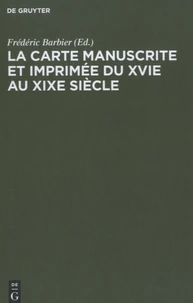 La carte manuscrite et imprimée du XVIe siècle au XIXe siècle