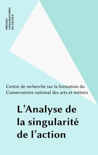 L'analyse de la singularité de l'action. Séminaire du Centre de Recherche sur la Formation du CNAM