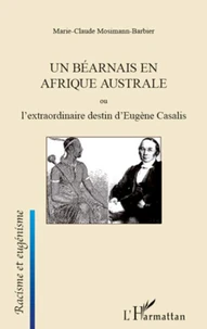 Un Béarnais en Afrique australe ou L'extraordinaire destin d'Eugène Casalis