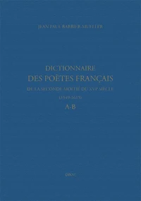 Dictionnaire des poètes français de la seconde moitié du XVIe siècle (1549-1615)
