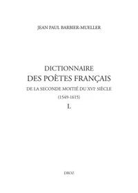 Dictionnaire des poètes français de la seconde moitié du XVIe siècle (1549-1615)