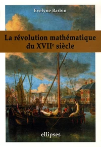La révolution mathématique au XVIIe siècle