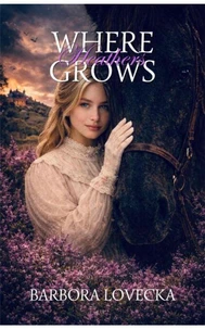 WHERE HEATHERS GROWS