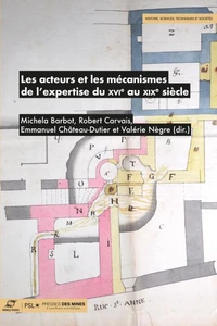 Les acteurs et les mécanismes de l'expertise du XVIe au XIXe siècle