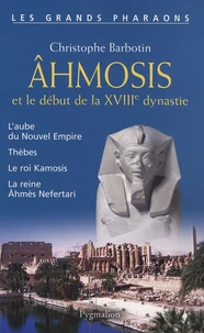 Ahmosis et le début de la XVIIIe dynastie