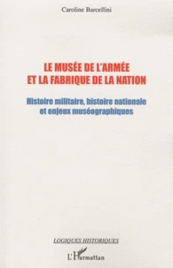 Le musée de l'Armée et la fabrique de la nation