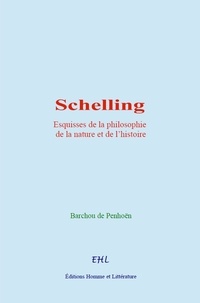 Barchou de Penhoën - Schelling - Esquisses de la philosophie de la nature et de l’histoire.
