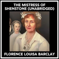 The Mistress Of Shenstone (Unabridged)