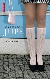 Ce que soulève la jupe