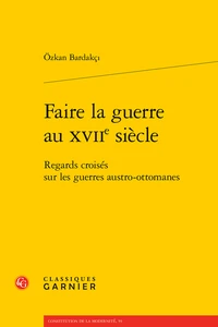 Faire la guerre au XVIIe siècle