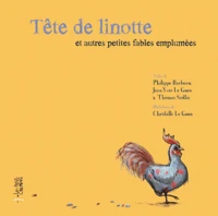 Tête de linottes et autres petites fables emplumées