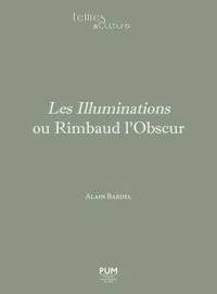 Les Illuminations ou Rimbaud l'Obscur