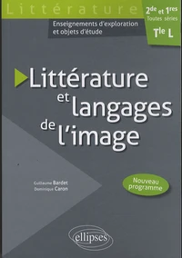 Littérature et langages de l'image 2E et 1E toutes séries, Tle L