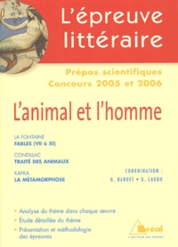  Bardet - L'épreuve littéraire Prépas scientifiques concours 2005 et 2006 - L'animal et l'homme : La Fontaine, Condillac, Kafka.