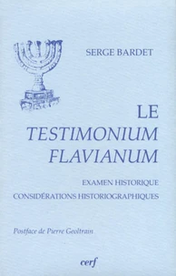 Le Testimonium Flavianum. Examen Historique, Considerations Historiographiques