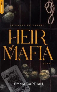 Heir of Mafia, Le chant du canari - tome 1