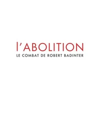 L'abolition - Le combat de Robert Badinter