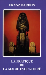 La pratique de la magie évocatoire