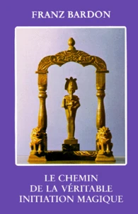 Le chemin de la véritable initiation magique