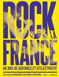 Rock la France - 60 ans de guitare et d'électricité