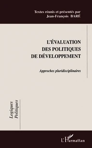 L'Evaluation Des Politiques De Developpement. Approches Plurisdisciplinaires
