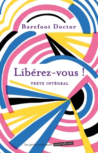 Libérez-vous !. Le meilleur antidote au stress, à la dépression et à tous les sentiments négatifs qui vous gâchent la vie