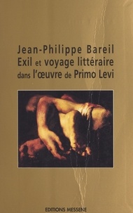  Bareil - Exil et voyage littéraire dans l'oeuvre de Primo Levi.