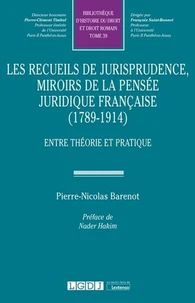 Les recueils de jurisprudence, miroirs de la pensée juridique française (1789-1914)