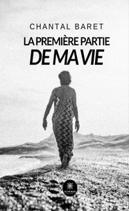 La première partie de ma vie