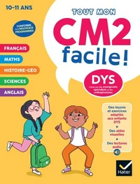 Mon CM2 facile ! Adapté aux enfants DYS ou en difficulté d'apprentissage - 10/11 ans