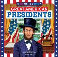 Red, White &amp; Blue Great American Presidents