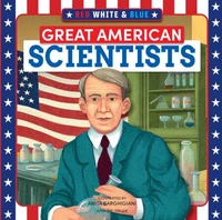 Red, White & Blue Great American Scientists