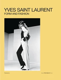 Yves Saint Laurent : Form and Fashion