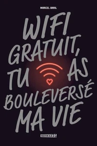 Wifi gratuit, tu as bouleverse ma vie