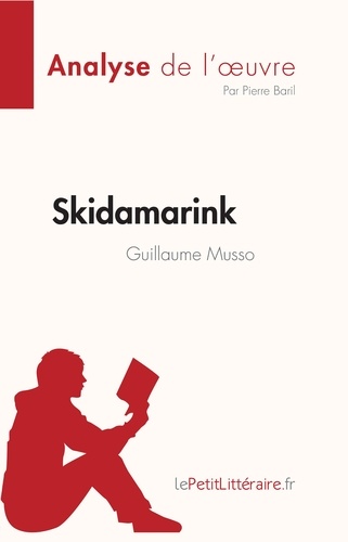 Fiche de lecture  Skidamarink de Guillaume Musso (Analyse de l'oeuvre). Résumé complet et analyse détaillée de l'oeuvre