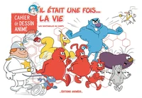 Cahier de dessin animé Il était une fois... la vie