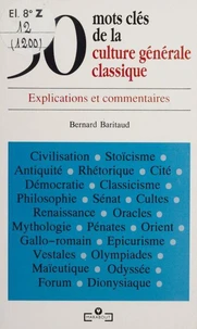 50 Mots Cles De La Culture Generale Classique. Explications Et Commentaires