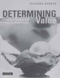 Determining Value. Valuation Models And Financial Statements