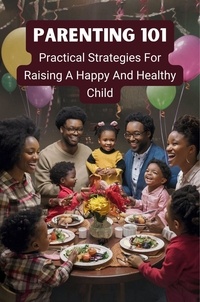  Barley Nicola - Parenting 101: Practical Strategies for Raising a Happy and Healthy Child.