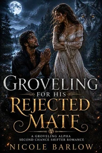 Groveling for His Rejected Mate