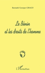 Barnabé Georges Gbago - Le Benin Et Les Droits De L'Homme.