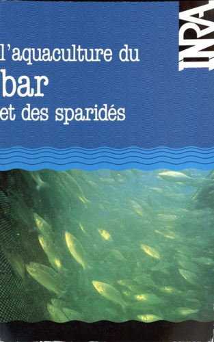  Barnabé - L'Aquaculture du bar et des sparidés - [actes du colloque organisé à Sète les 15, 16 et 17 mars 1983].