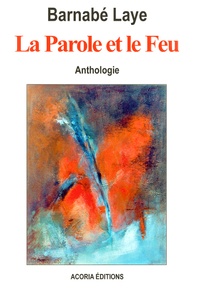 La Parole et le Feu - Anthologie.pdf